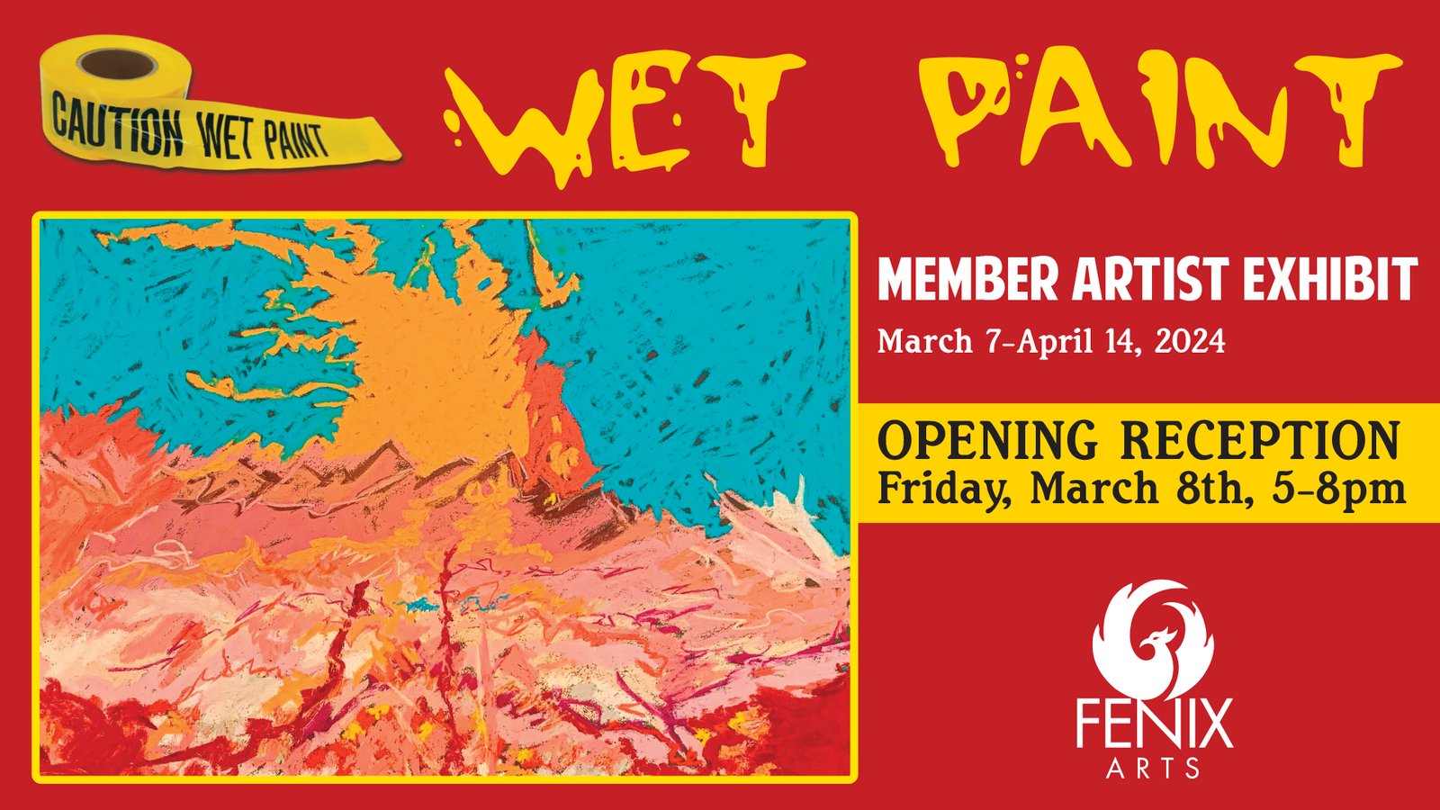 Wet Paint Exhibit at Fenix Arts